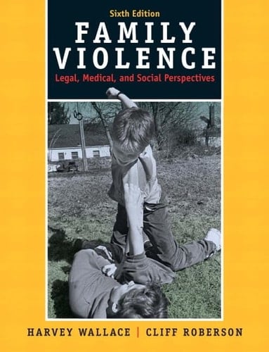 Family Violence: Legal, Medical, and Social Perspectives (6th Edition)