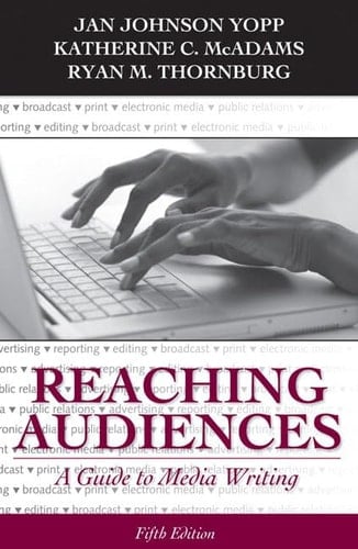 Reaching Audiences: A Guide to Media Writing