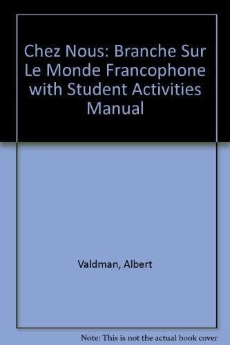 Chez Nous Branche Sur Le Monde Francophone + Student Activitives Manual