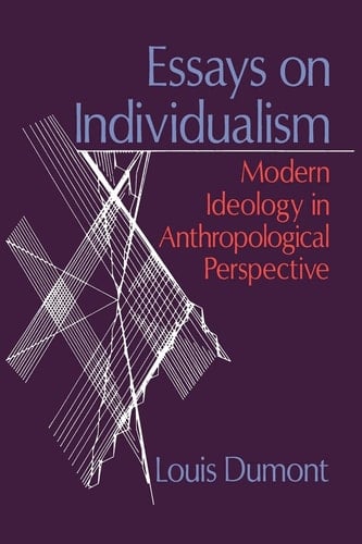 Essays on Individualism Modern Ideology in Anthropological Perspective