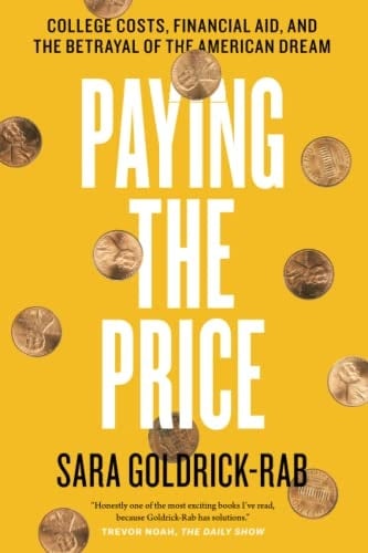 Paying the Price College Costs, Financial Aid, and the Betrayal of the American Dream