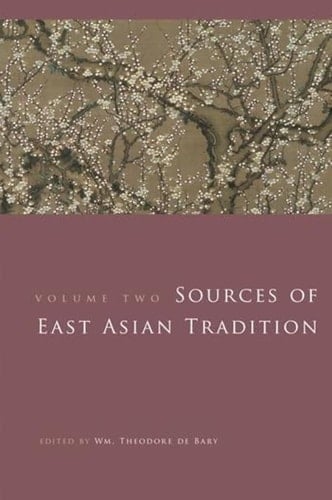 Sources of East Asian Tradition, Vol. 2: The Modern Period (Introduction to Asian Civilizations)