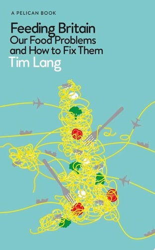 Feeding Britain Our Food Problems and How to Fix Them