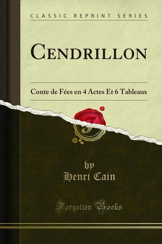Cendrillon Conte de Fées En 4 Actes Et 6 Tableaux (Classic Reprint)