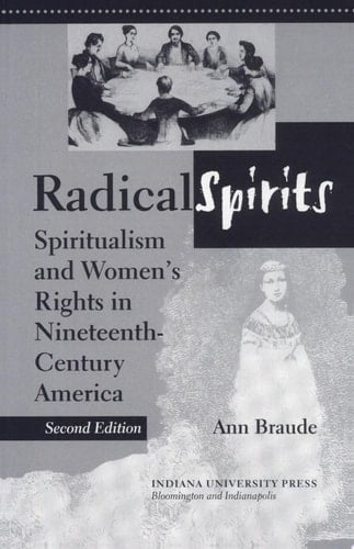 Radical Spirits Spiritualism and Women's Rights in Nineteenth-century America