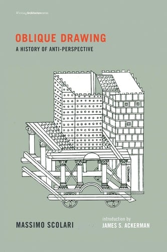 Oblique Drawing A History of Anti-Perspective