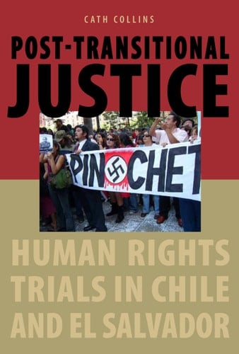 Post-Transitional Justice Human Rights Trials in Chile and El Salvador