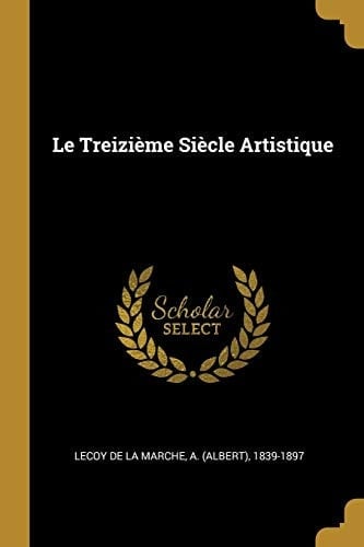 Le Treizième Siècle Artistique
