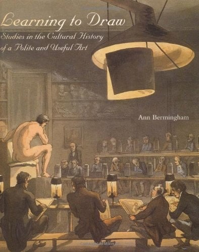 Learning to Draw Studies in the Cultural History of a Polite and Useful Art