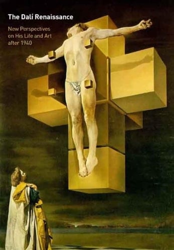 The Dalí Renaissance: New Perspectives on His Life and Art after 1940