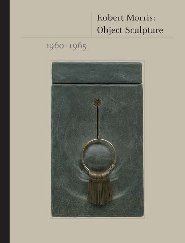 Robert Morris Object Sculpture, 1960-1965