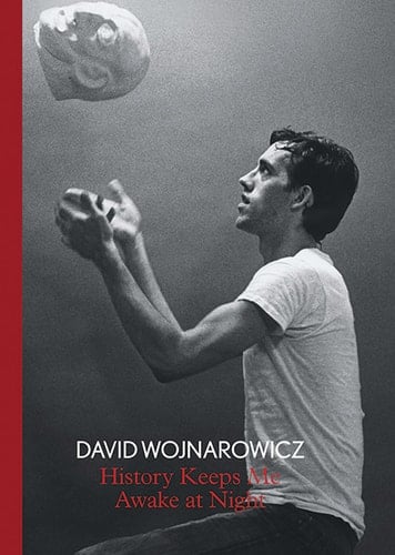 David Wojnarowicz History Keeps Me Awake at Night