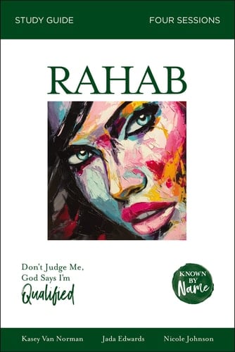 Rahab Bible Study Guide Dont Judge Me; God Says Im Qualified