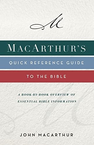 Macarthur's Quick Reference Guide to the Bible A Book-By-Book Overview of Essential Bible Information