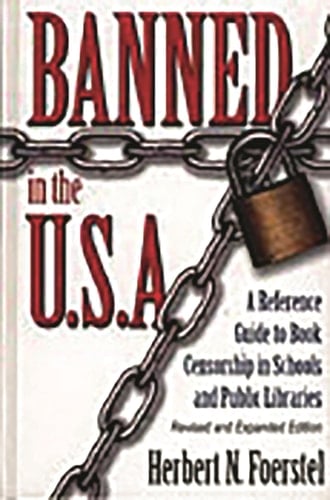 Banned in the U.S.A. A Reference Guide to Book Censorship in Schools and Public Libraries