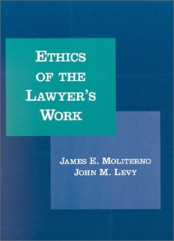 Ethics of Lawyer's Work (American Casebook Series)