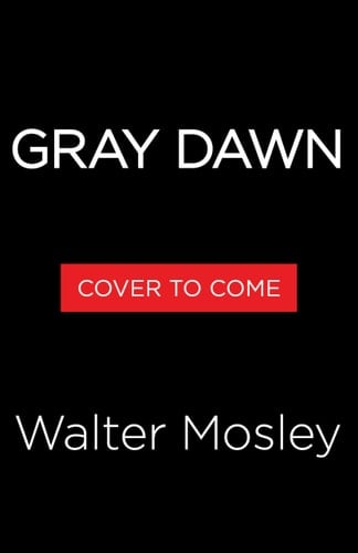 Gray Dawn An Easy Rawlins Mystery