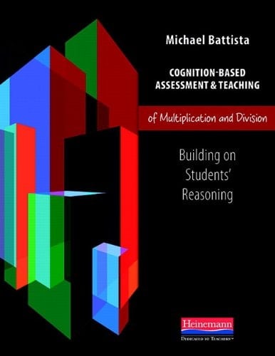 Cognition-based Assessment and Teaching of Multiplication and Division Building on Students' Reasoning