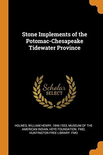 Stone Implements of the Potomac-Chesapeake Tidewater Province