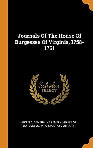 Journals of the House of Burgesses of Virginia, 1758-1761