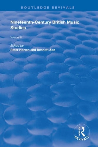Nineteenth-Century British Music Studies Volume 3