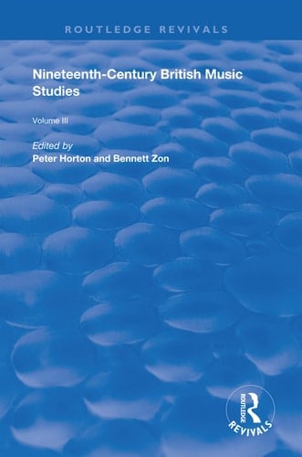 Nineteenth-Century British Music Studies Volume 3