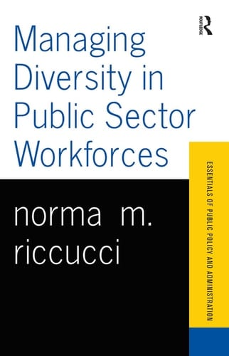 Managing Diversity in Public Sector Workforces