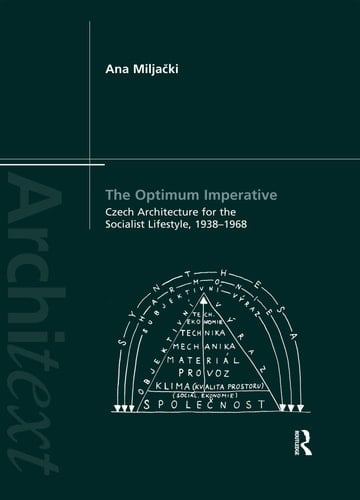The Optimum Imperative Czech Architecture for the Socialist Lifestyle, 1938-1968