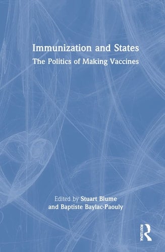 Immunization and States The Politics of Making Vaccines