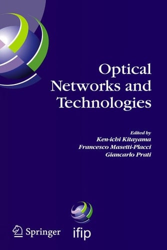 Optical Networks and Technologies IFIP TC6 / WG6.10 First Optical Networks & Technologies Conference (OpNeTec), October 18-20, 2004, Pisa, Italy