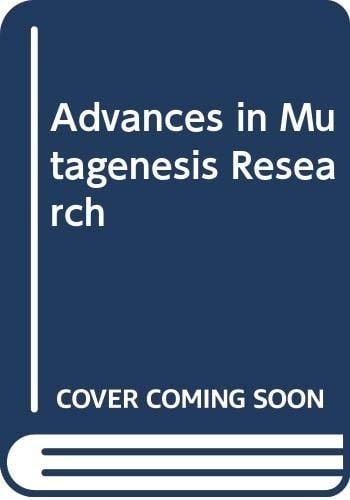 Advances in Mutagenesis Research
