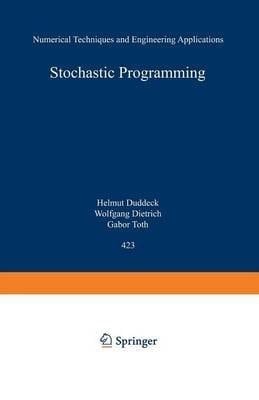 Stochastic Programming Numerical Techniques and Engineering Applications : Proceedings of the 2nd GAMM/IFIP-Workshop on "Stochastic Optimization: Numerical Methods and Technical Applications", Held at the Federal Armed Forces University Munich, Neubiberg/München, Germany, June 15-17, 1993