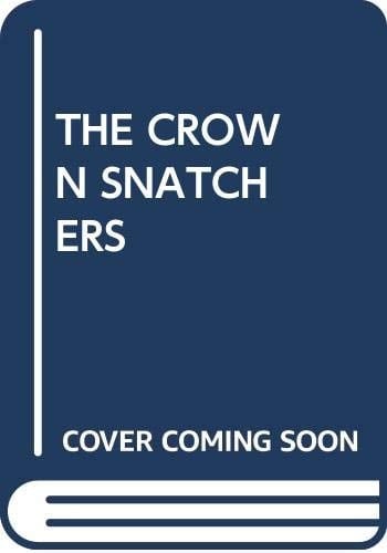 The Crown Snatchers