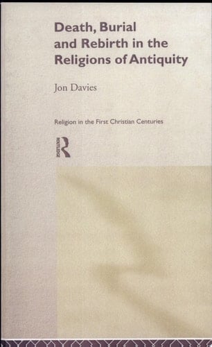 Death, Burial, and Rebirth in the Religions of Antiquity