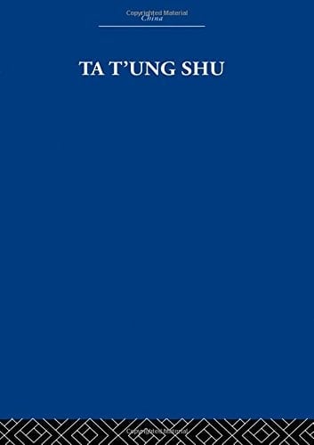 Ta T'ung Shu The One-world Philosophy of K'ang Yu-wei