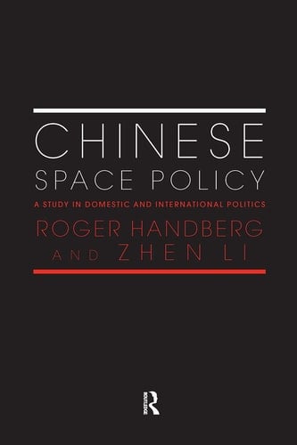 Chinese Space Policy A Study in Domestic and International Politics