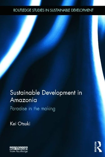 Sustainable Development in Amazonia Paradise in the Making