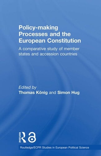 Policy-Making Processes and the European Constitution A Comparative Study of Member States and Accession Countries