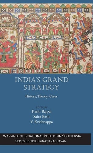 India's Grand Strategy History, Theory, Cases