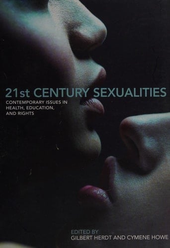 21st Century Sexualities: Contemporary Issues in Health, Education, and Rights