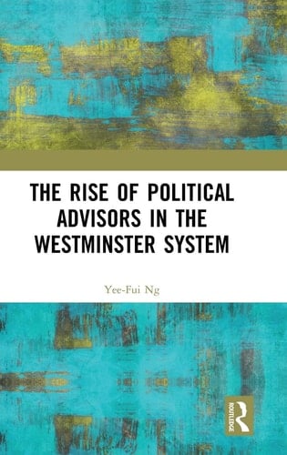 The Rise of Political Advisors in the Westminster System