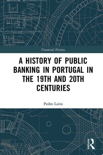 A History of Public Banking in Portugal in the 19th and 20th Centuries