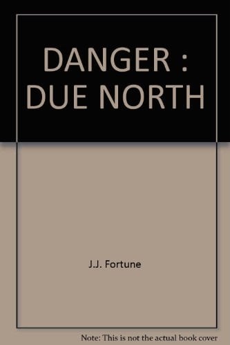 Danger Due North