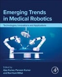 Emerging Trends in Medical Robotics Technologies, Innovations and Applications