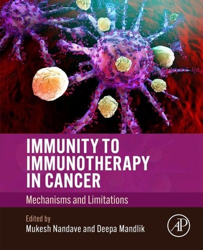 Immunity to Immunotherapy in Cancer - Mechanisms and Limitations
