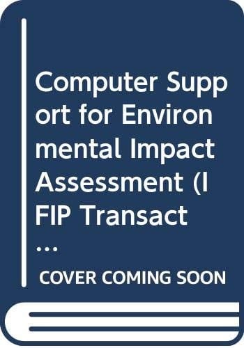 Computer Support for Environmental Impact Assessment (IFIP Transactions B: Computer Applications in Technology)