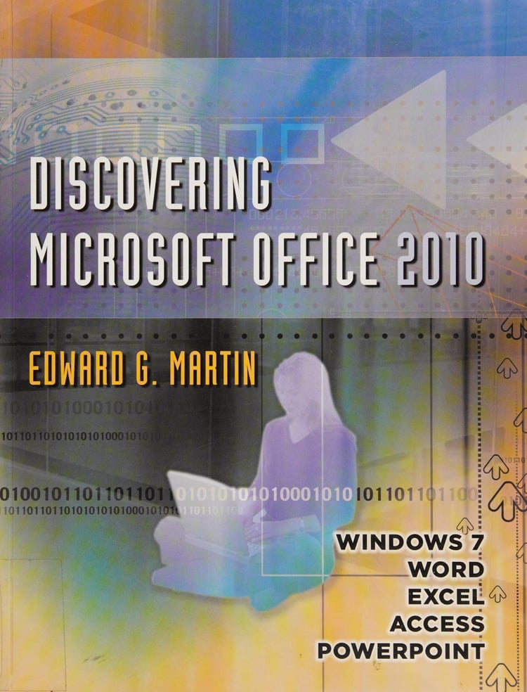 Discovering Microsoft Office 2010 Word, Excel, Access, Powerpoint