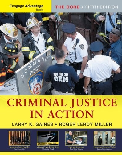 Cengage Advantage Books: Criminal Justice in Action The Core