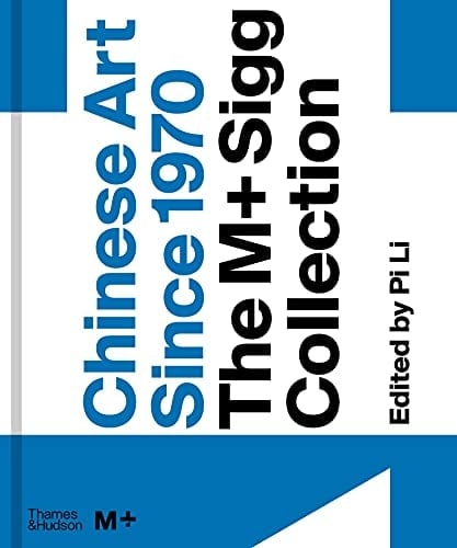 Chinese Art Since 1970 The M+ Sigg Collection