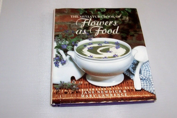Flowers as Food The Miniature Book of Flowers as Food